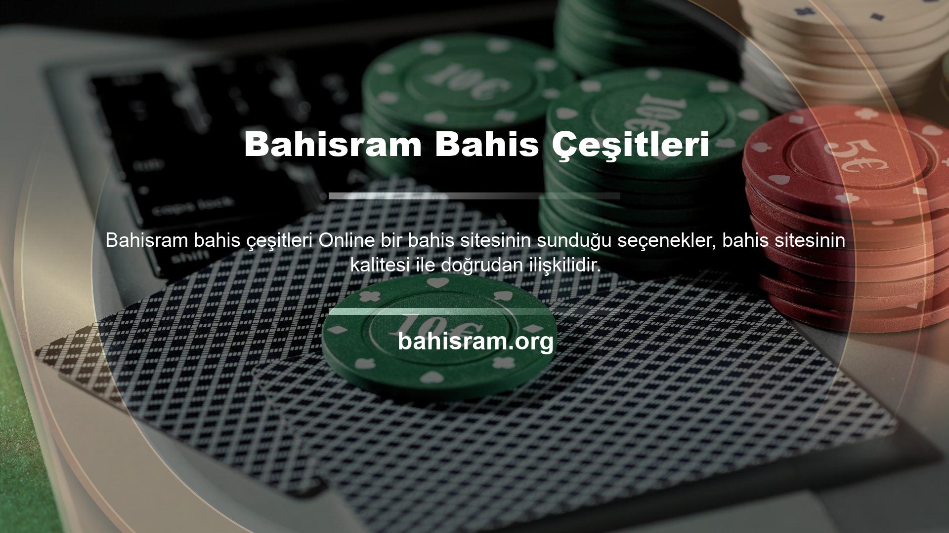Bu konuda Bahisram web sitesi de çeşitli bahis seçenekleri sunmaktadır