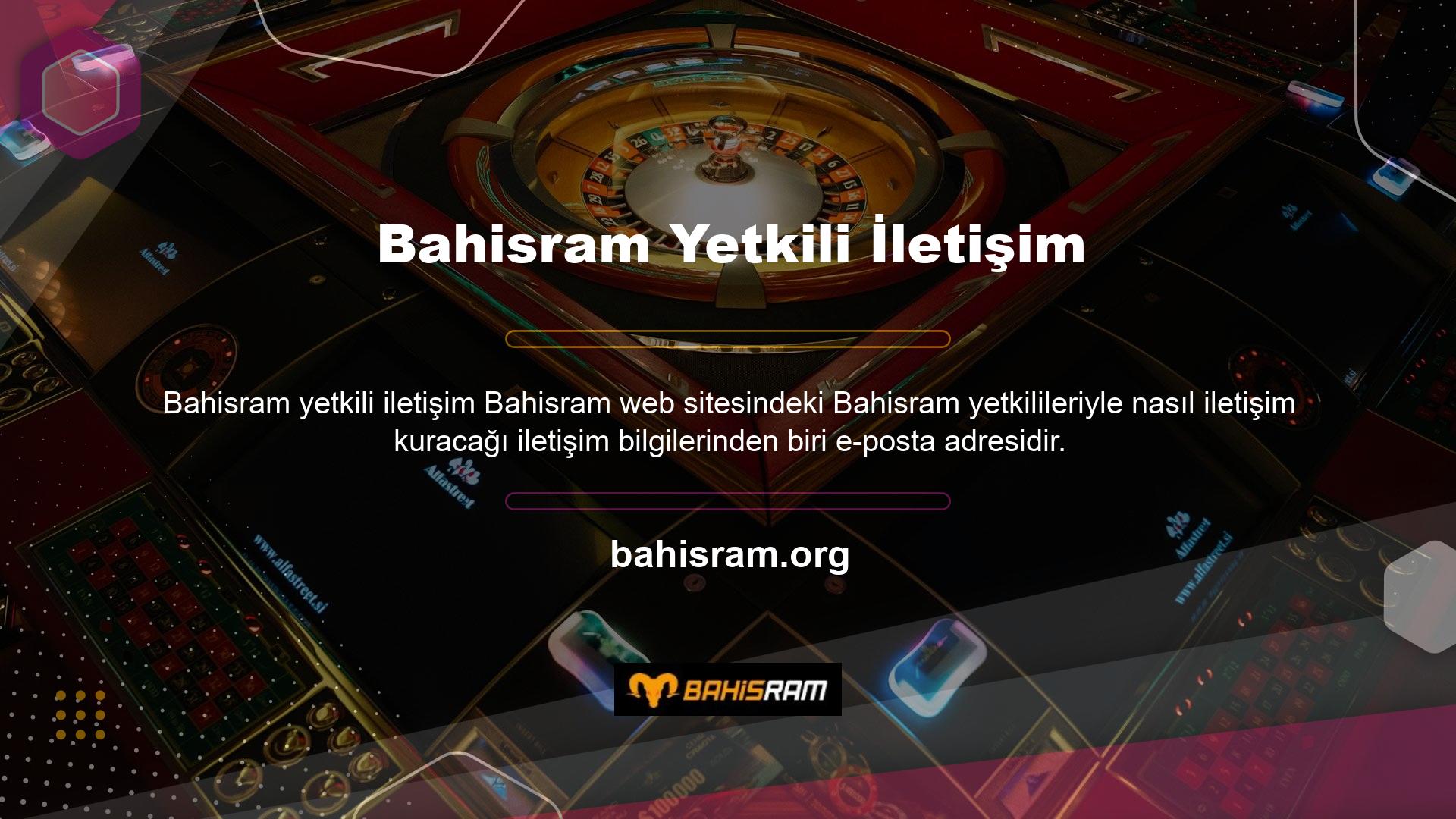 Sizin için hazırladığımız e-posta adresleri Bahisram yardımımız için iyidir